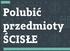 Polubić przedmioty ścisłe - kolejne terminy wykładów