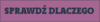 Sprawdź dlaczego