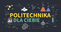 Politechnika dla Ciebie - zapraszamy!