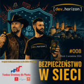 dev_horizon #008 - Bezpieczeństwo w sieci