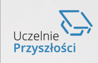 Druga edycja rekrutacji w projekcie Uczelnie Przyszłości