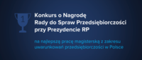 Konkurs o Nagrodę Rady do Spraw Przedsiębiorczości przy Prezydencie RP